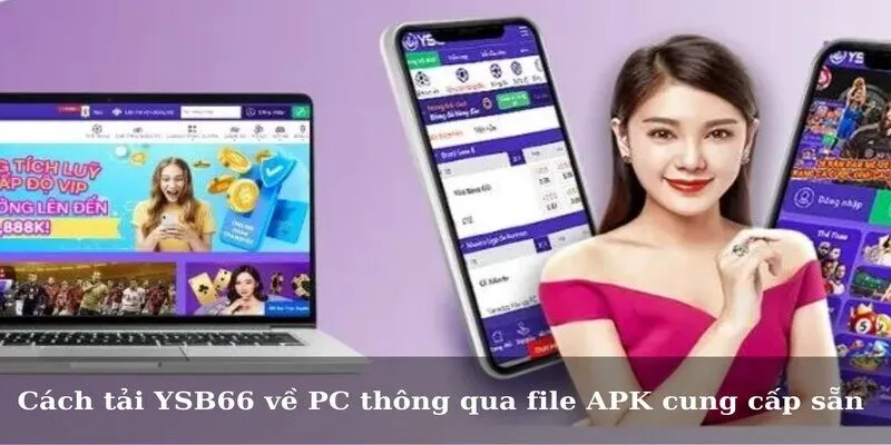 Cách tải YSB66 về PC thông qua file APK cung cấp sẵn