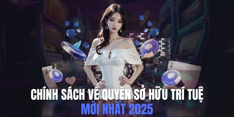 Chính Sách Về Quyền Sở Hữu Trí Tuệ