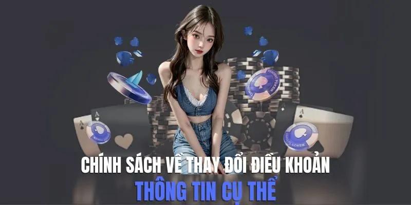 Chính Sách Về Thay Đổi Điều Khoản